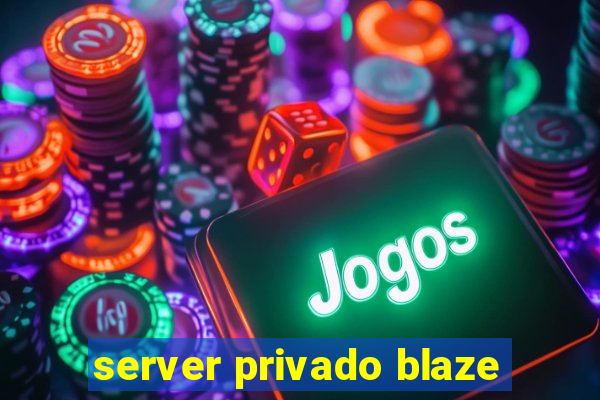 server privado blaze